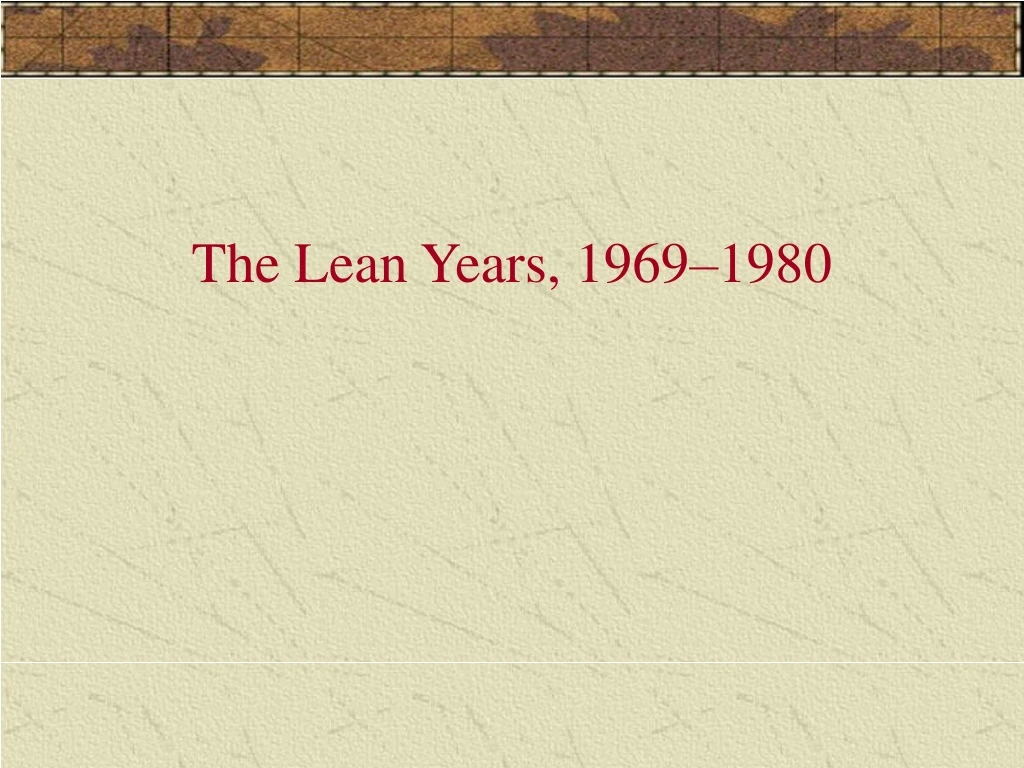 the lean years 1969 1980