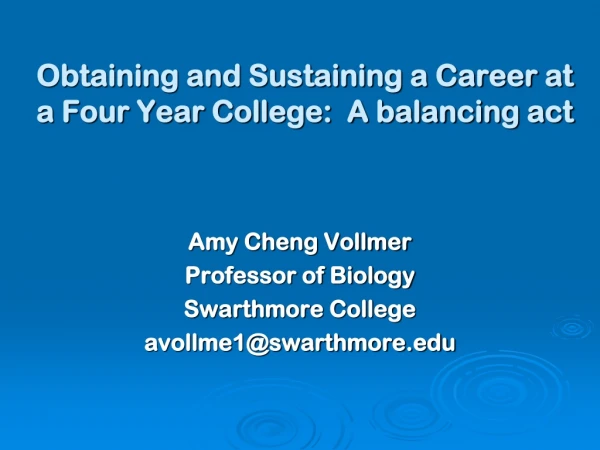 Obtaining and Sustaining a Career at a Four Year College:  A balancing act