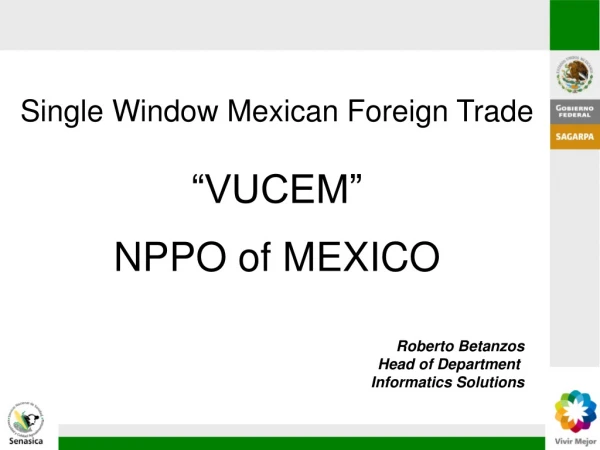 Single Window Mexican Foreign Trade  “VUCEM” NPPO of MEXICO