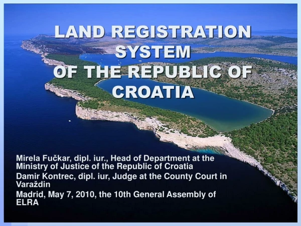 LAND REGISTRATION SYSTEM OF THE REPUBLIC OF CROATIA