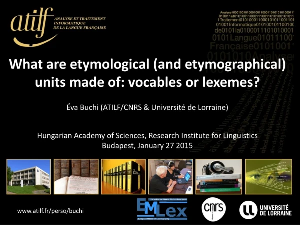 What  are  etymological  (and  etymographical )  units  made of: vocables or  lexemes ?