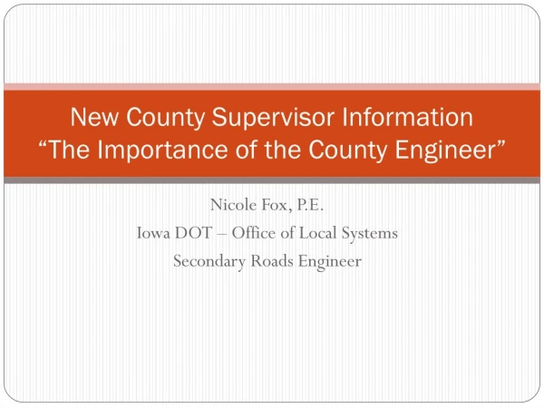 New County Supervisor Information “The Importance of the County Engineer”