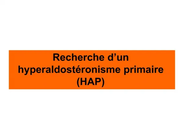 Recherche d un hyperaldost ronisme primaire HAP