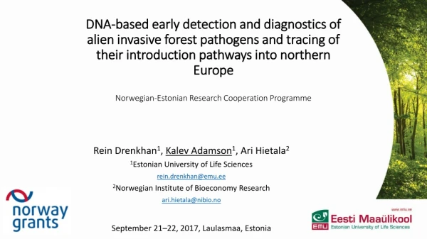 Rein Drenkhan 1 ,  Kalev Adamson 1 , Ari Hietala 2 1 Estonian University of Life Sciences