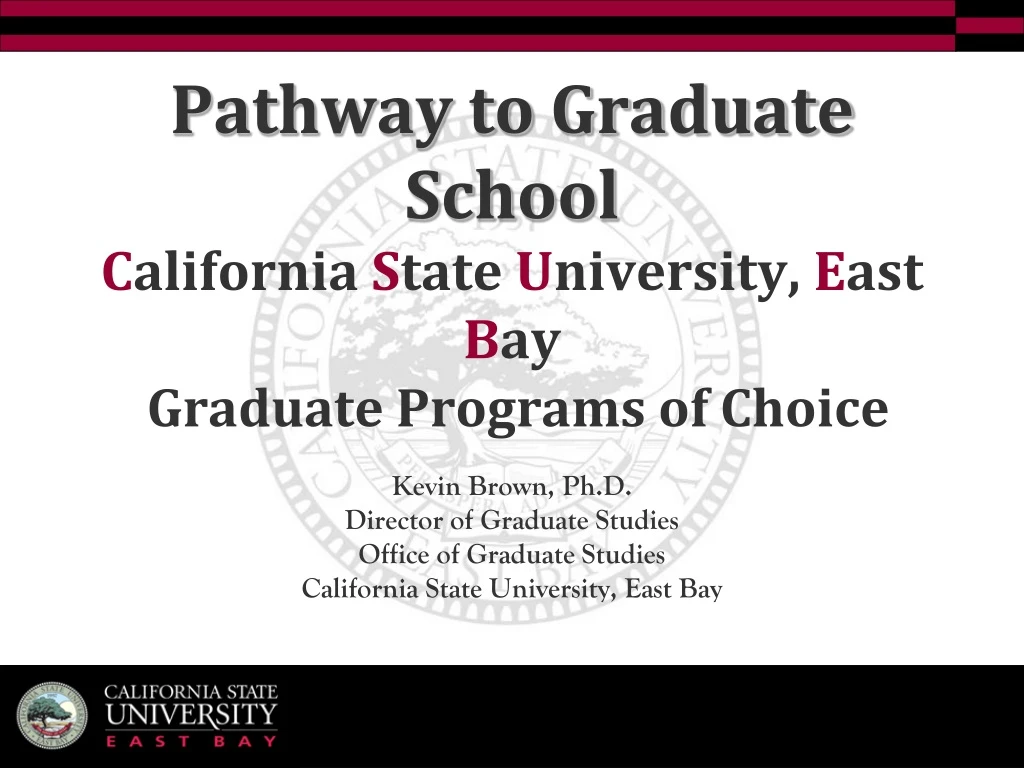 pathway to graduate school c alifornia s tate u niversity e ast b ay graduate programs of choice