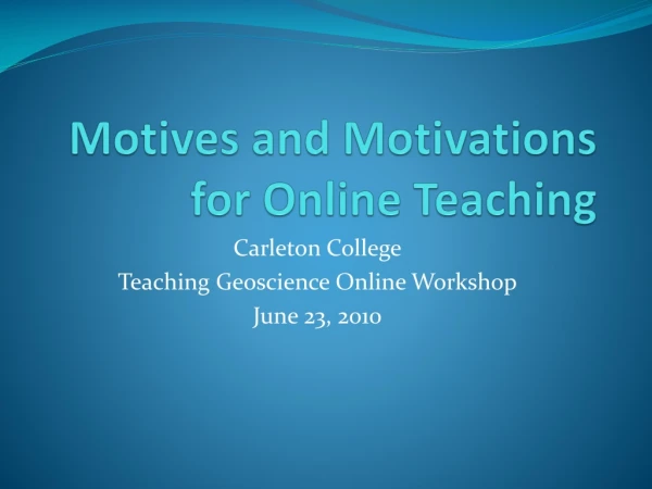 Motives and Motivations for Online Teaching