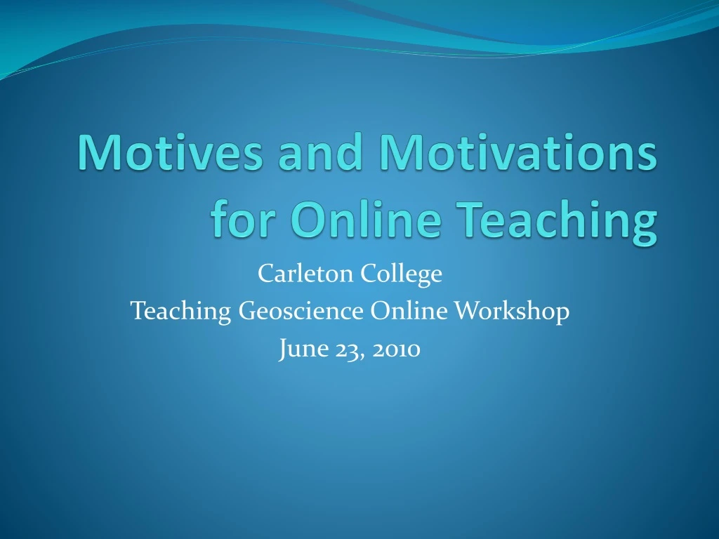 motives and motivations for online teaching