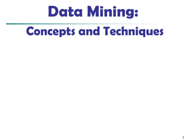 Data Mining:  Concepts and Techniques