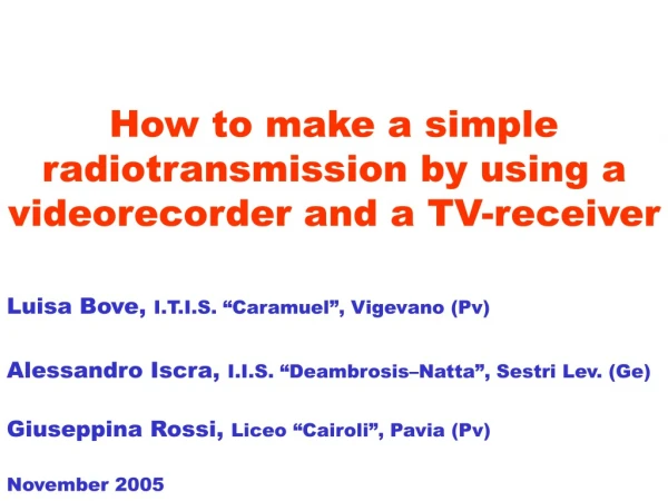 How to make a simple radiotransmission by using a videorecorder and a TV-receiver