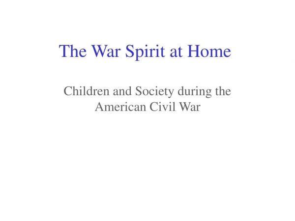 The War Spirit at Home