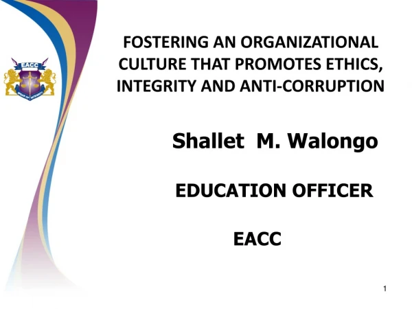 FOSTERING AN ORGANIZATIONAL CULTURE THAT PROMOTES ETHICS, INTEGRITY AND ANTI-CORRUPTION