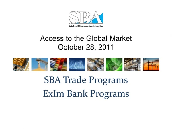Access to the Global Market October 28, 2011