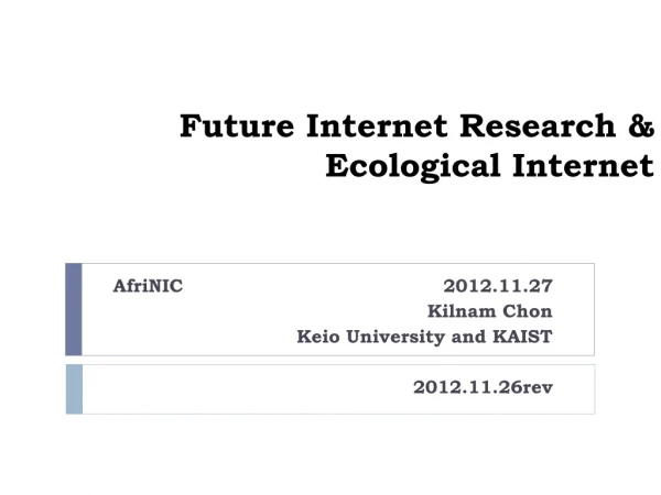 Future Internet Research &amp; Ecological Internet