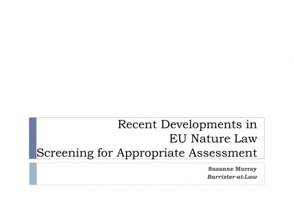 Recent Developments in  EU Nature Law Screening for Appropriate Assessment