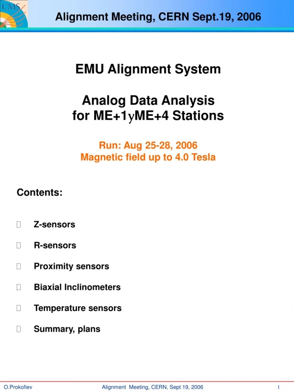 EMU Alignment System Analog Data Analysis for ME+1 y ME+4 Stations Run: Aug 25-28, 2006