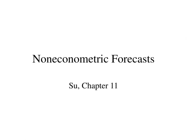 Noneconometric Forecasts