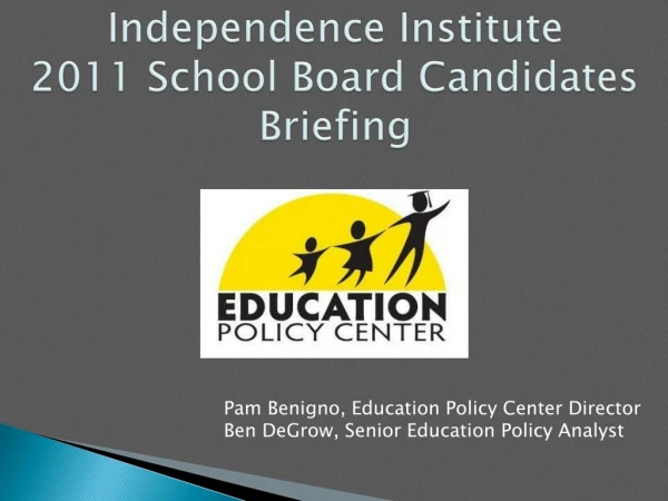 Independence Institute  2011 School Board Candidates Briefing