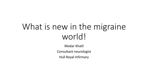 What is new in the migraine world!