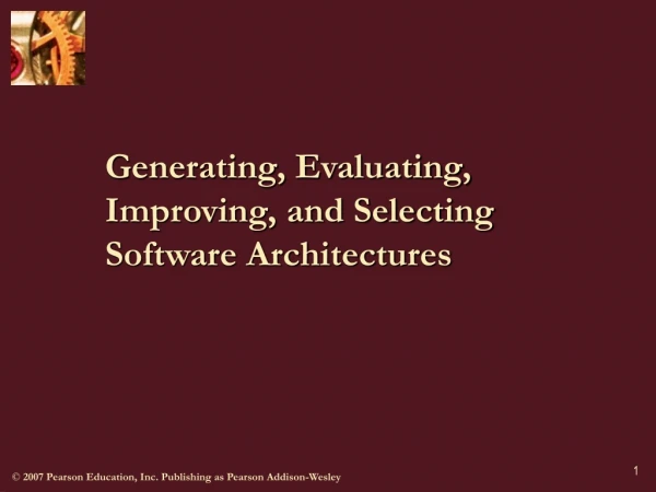 Generating, Evaluating, Improving, and Selecting Software Architectures