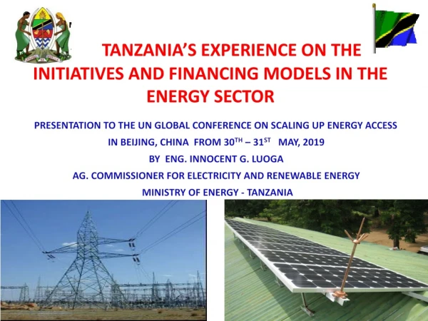 TANZANIA’S EXPERIENCE ON THE INITIATIVES AND FINANCING MODELS IN THE ENERGY SECTOR