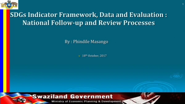 SDGs Indicator Framework, Data and Evaluation : National Follow-up and Review Processes