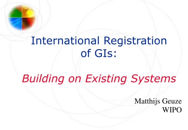 International Registration  of GIs: Building on Existing Systems