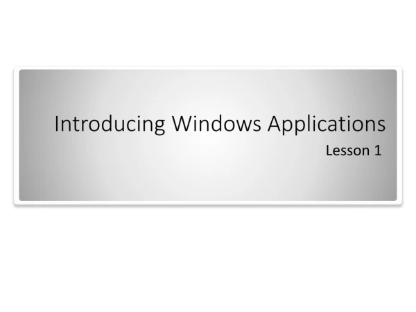 Introducing Windows Applications