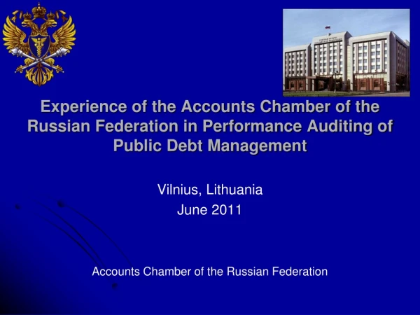Vilnius ,  Lithuania June  2011 Accounts Chamber of the Russian Federation