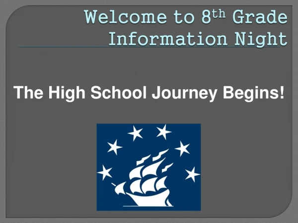 Welcome to 8 th  Grade  Information Night