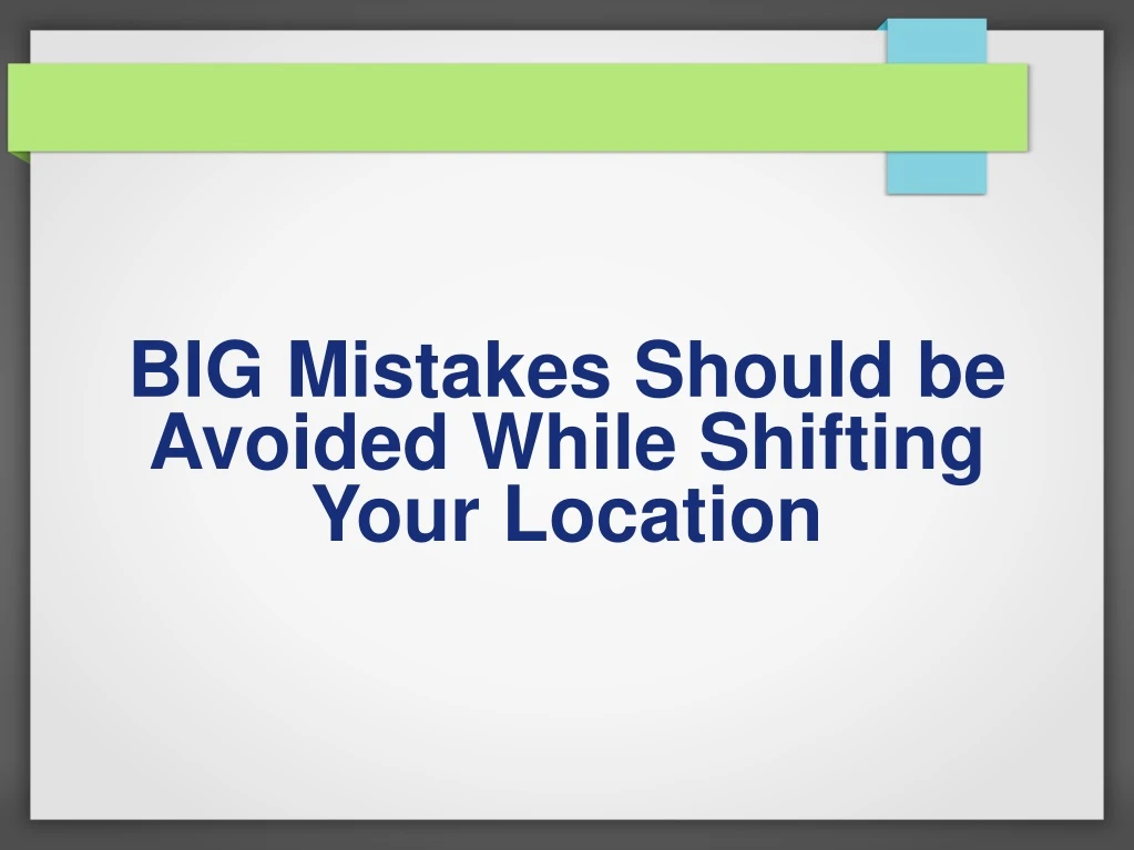 big mistakes should be avoided while shifting your location