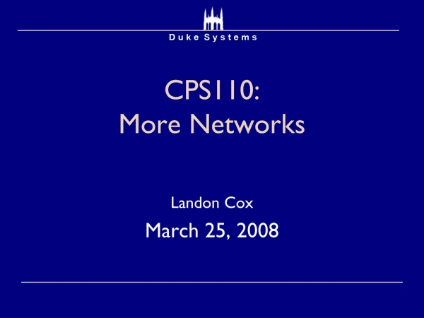 CPS110:  More Networks