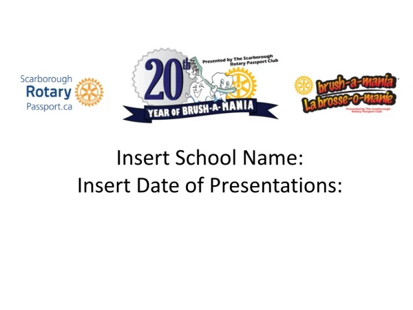 Insert School Name:  Insert Date of Presentations: