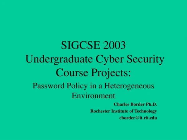 SIGCSE 2003  Undergraduate Cyber Security Course Projects: