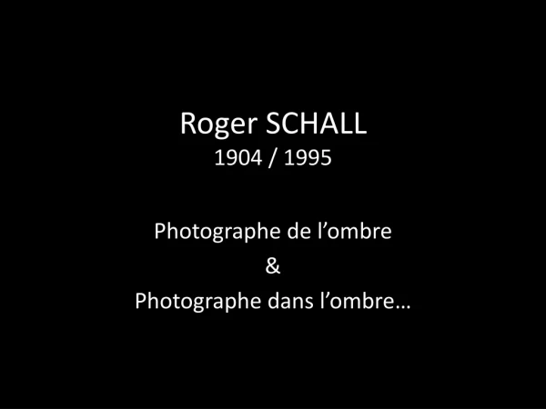 Roger SCHALL     1904 / 1995