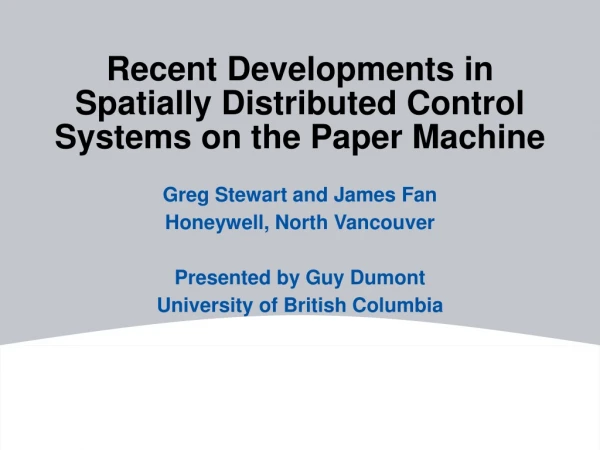 Recent Developments in Spatially Distributed Control Systems on the Paper Machine
