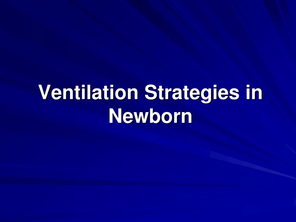 ventilation strategies in newborn