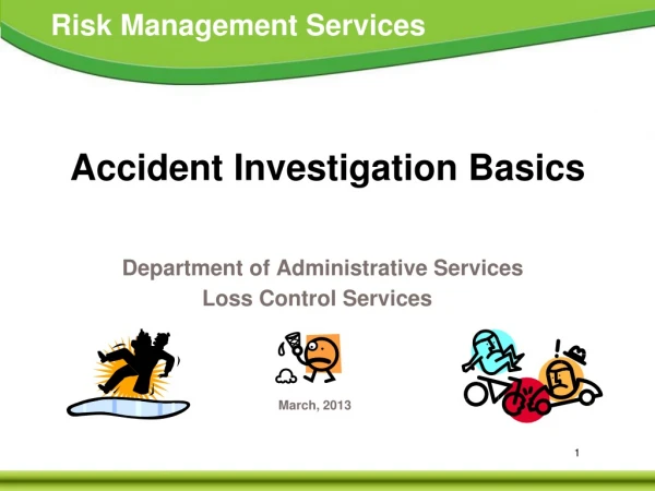 Accident Investigation Basics Department of Administrative Services Loss Control Services