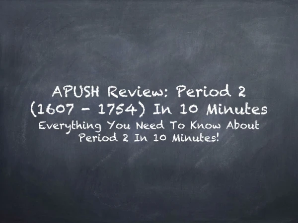 APUSH Review: Period 2 (1607 - 1754) In 10 Minutes
