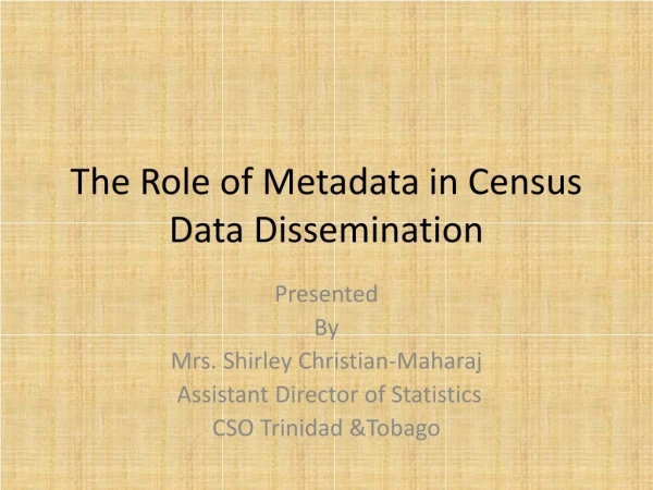 The Role of Metadata in Census Data Dissemination