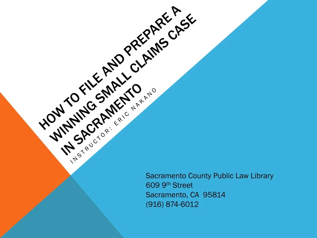 ppt-how-to-file-and-prepare-a-winning-small-claims-case-in-sacramento