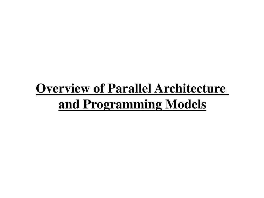 overview of parallel architecture and programming models