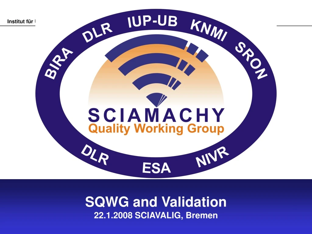 sqwg and validation 22 1 2008 sciavalig bremen