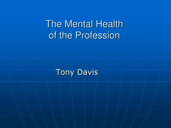 The Mental Health  of the Profession