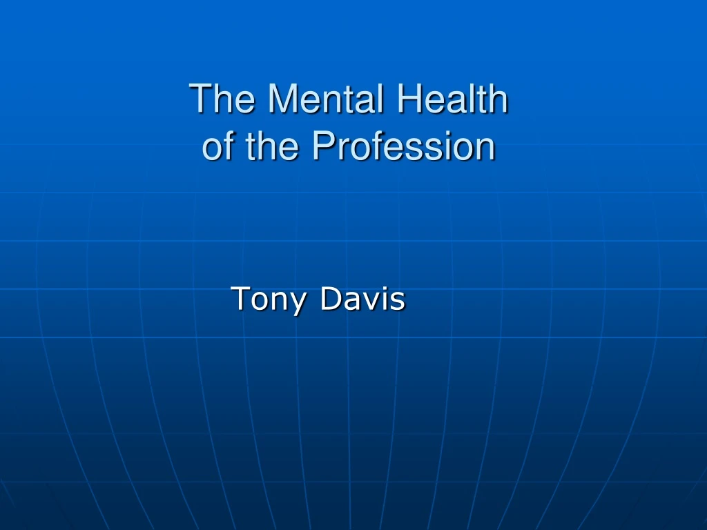 the mental health of the profession