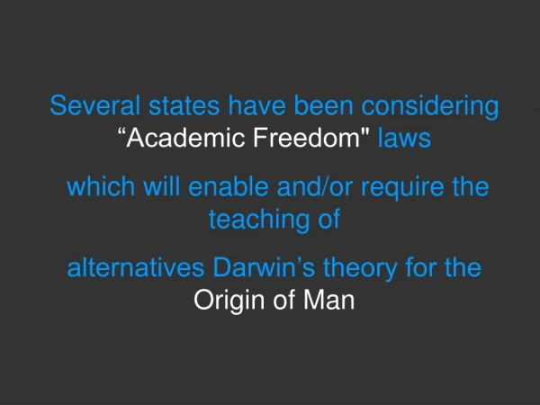 Several states have been considering “Academic Freedom&quot; laws