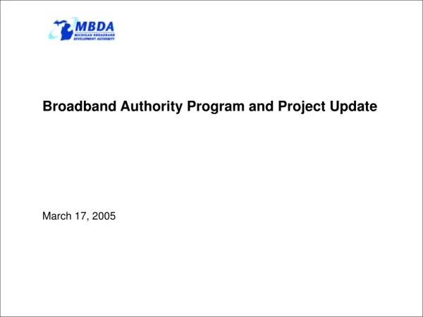 Broadband Authority Program and Project Update