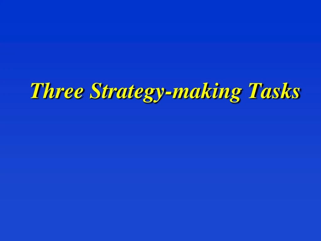 three strategy making tasks