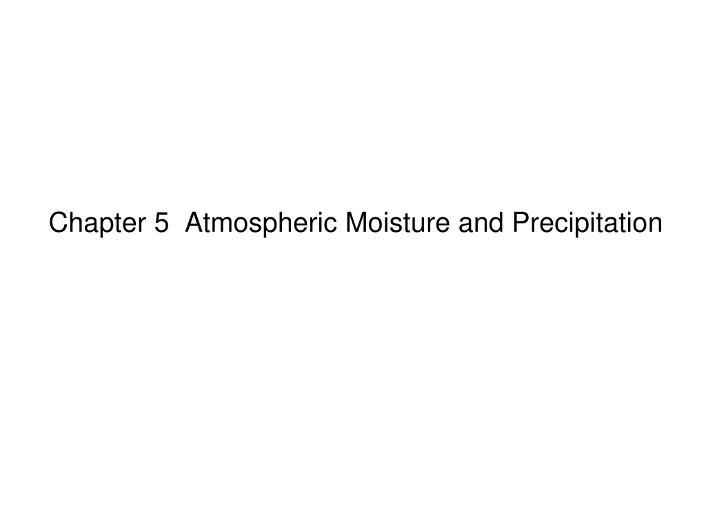 chapter 5 atmospheric moisture and precipitation