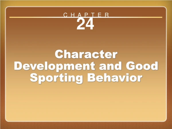 Chapter 24: Character Development and Good Sporting Behavior