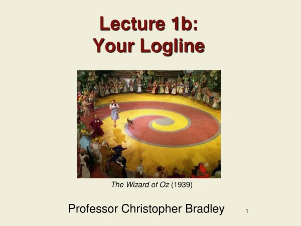 Lecture 1b: Your Logline